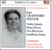 Ruth Crawford Seeger: Violin Sonata; Piano Pieces; Two Ricercari; Sandburg Songs von Continuum