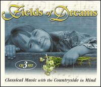 Field of Dreams: Classical Music with the Countryside in Mind von Various Artists