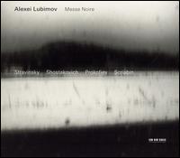 Messe Noire von Alexei Lubimov