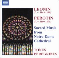 Leonin, Perotin: Sacred Music from Notre-Dame Cathedral von Tonus Peregrinus