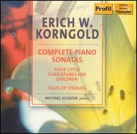 Erich W. Korngold: Complete Piano Sonatas von Michael Schafer