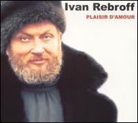Plaisir d'Amour von Ivan Rebroff