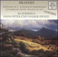 Brahms: Serenade, Op. 11; Schumann-Variationen; Ungarische Tänze; Walzer, Op. 39/15 von Klavierduo Hans-Peter und Volker Stenzl