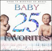 25 Baby Favorites von Various Artists