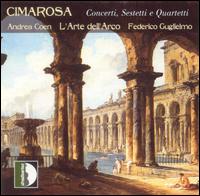 Cimarosa: Concerti, Sestetti e Quartetti von Andrea Coen