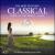 The Most Relaxing Classical Music in the World...Ever! von Various Artists