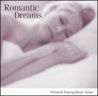 Romantic Dreams: Romantic Evening Music, Guitar von Various Artists