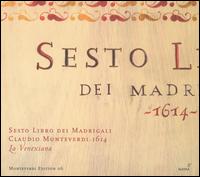 Monteverdi: Sesto Libro dei Madrigali - 1614 von La Venexiana