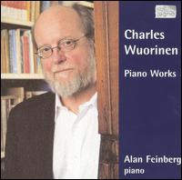 Charles Wuorinen: Piano Works von Alan Feinberg