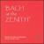 Bach at the Zenith: Dritter Teil der Clavier-Übung von Harold Chaney