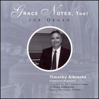 Grace Notes, Too! for Organ von Timothy Albrecht