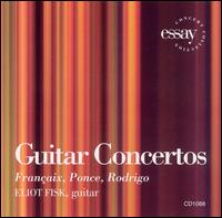 Françaix, Ponce, Rodrigo: Guitar Concertos von Eliot Fisk