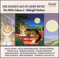 The Golden Age of Light Music: The 1950s, Vol. 2 - Midnight Matinee von Various Artists