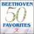 50 Beethoven Favorites von Various Artists