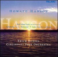 Howard Hanson: Bold Island Suite; Symphony No. 2 "Romantic"; Suite from Merry Mount von Erich Kunzel