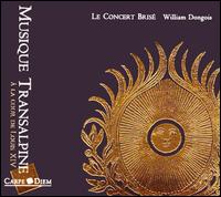 Musique Transalpine à la cour de Louis XIV von Le Concert Brisé