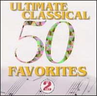 50 Ultimate Classical Favorites von Various Artists