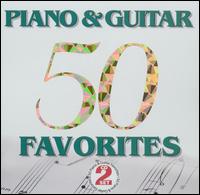 50 Piano & Guitar Favorites von Various Artists
