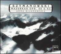 Szymanowski: Mazurkas, Opp. 50 & 62 von Anna Kijanowska