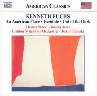 Kenneth Fuchs: An American Place; Eventide; Out of the Dark von JoAnn Falletta