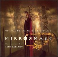 Mirrormask [Original Motion Picture Sountrack] von Iain Ballamy