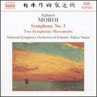 Saburo Moroi: Symphony No. 3; Two Symphonic Movements von Takuo Yuasa