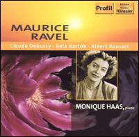 Monique Haas Plays Maurice Ravel, Claude Debussy, Béla Bartok, Albert Roussel von Monique Haas