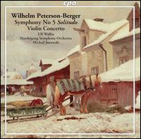 Wilhelm Peterson-Berger: Symphony No. 5 "Solitudo"; Violin Concerto von Michail Jurowski