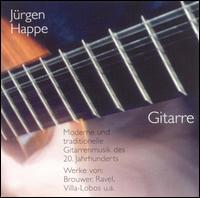 Moderne und traditionelle Gitarrenmusik des 20. Jahrunderts von Jürgen Happe