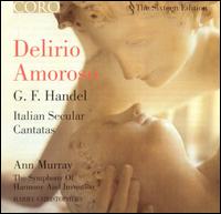 Delirio Amoroso: Italian Secular Cantatas by Handel von Ann Murray