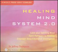 Healing Mind System 2.0 von Jeffrey D. Thompson