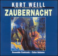 Kurt Weill: Die Zaubernacht von Ensemble Contrasts/Celso Antunes