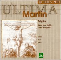 Martin: Golgotha; Messe pour double choeur a cappella von Robert Faller