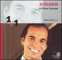 Scriabin: Piano Sonatas Nos. 1-10 von Robert Taub