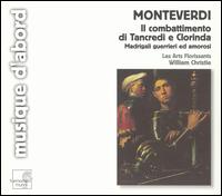 Monteverdi: Il combattimento di Trancredi e Clorinda; Madrigali guerrieri ed amorosi von William Christie