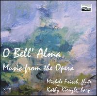 O Bell' Alma: Music from the Opera von Michele Frisch