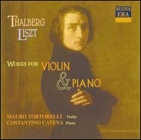 Thalberg, Liszt: Works for Violin & Piano von Mauro Tortorelli