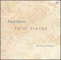 Frank Denyer: Faint Traces von Barton Workshop