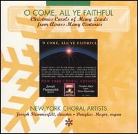 O Come, All Ye Faithful: Christmas Carols of Many Lands from Across Many Centuries von Joseph Flummerfelt