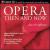 Opera Then and Now von Various Artists