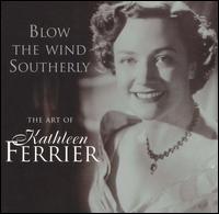 Blow the Wind Southerly: The Art of Kathleen Ferrier von Kathleen Ferrier