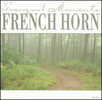 Tranquil Moments: French Horn von Various Artists