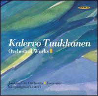 Kalervo Tuukkanen: Orchestral Works von Hannu Koivula