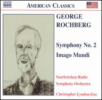 George Rochberg: Symphony No. 2; Imago Mundi von Christopher Lyndon-Gee
