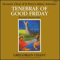 Tenebrae of Good Friday von Saint Pierre de Solesmes Abbey Monks' Choir