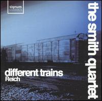 Steve Reich: Different Trains von Smith Quartet