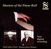 Masters of the Piano Roll: Fauré plays Fauré, Strauss plays Strauss von Various Artists