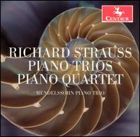 Richard Strauss: Piano Trios; Piano Quartet von Mendelssohn Piano Trio