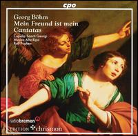 George Böhm: Mein Freund ist mein; Cantatas von Ralf Popken