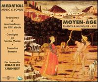 Moyen-Âge Chants & Musiques - XIIIe von Ensemble Jehan de Channey